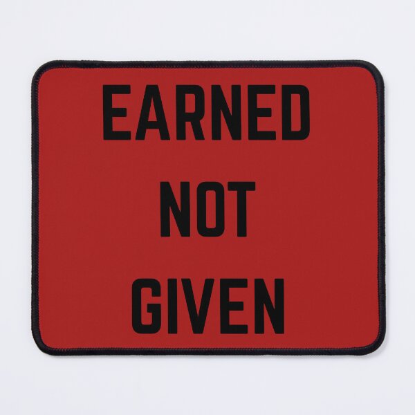Item preview, Earned Not Given – Bold Motivational Gym Quote designed and sold by NoRestDesigns.