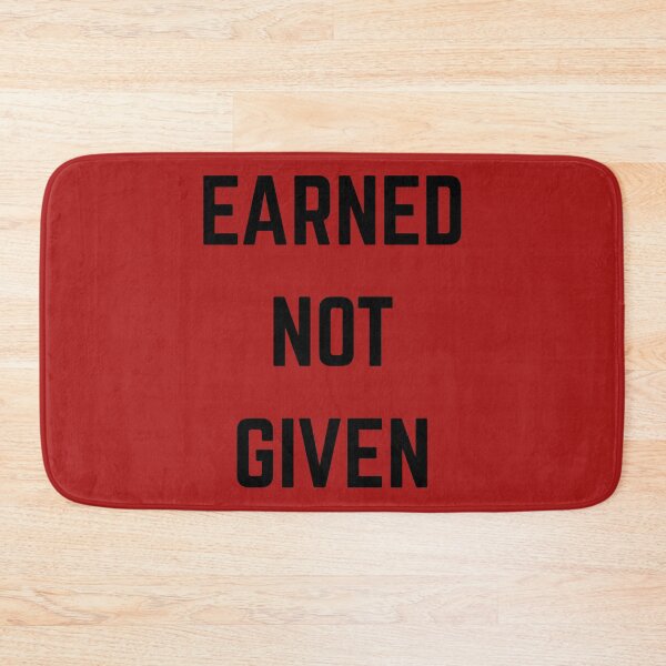 Item preview, Earned Not Given – Bold Motivational Gym Quote designed and sold by NoRestDesigns.