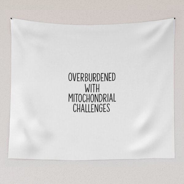 Item preview, Overburdened with Mitochondrial Challenges designed and sold by catnolioo.