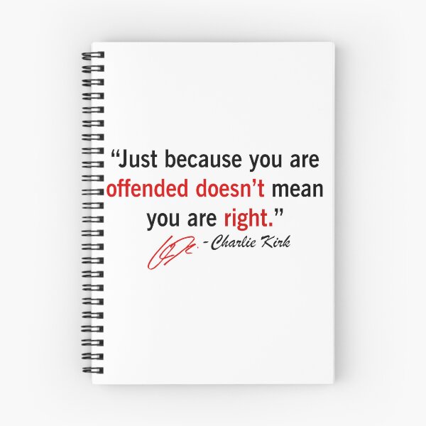 Item preview, Charlie Kirk Quote Just Becuase Your Offended Doesn't Mean You Are Right  designed and sold by JeyVel.
