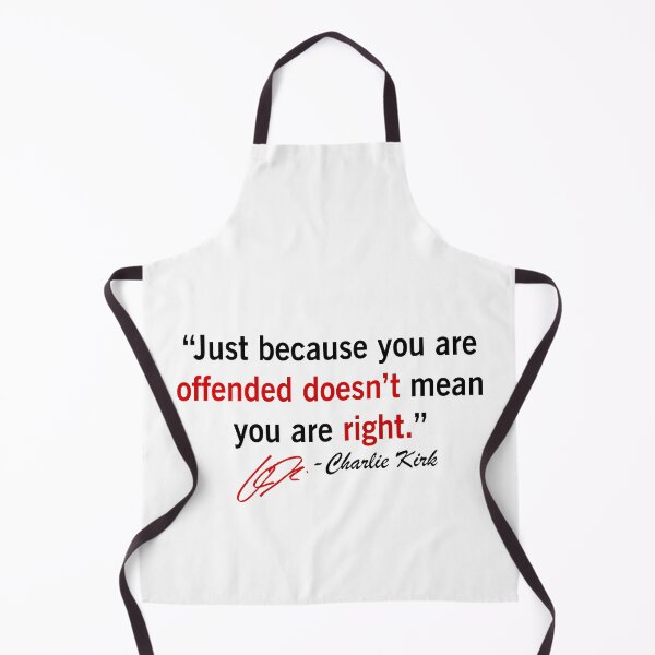 Item preview, Charlie Kirk Quote Just Becuase Your Offended Doesn't Mean You Are Right designed and sold by JeyVel.