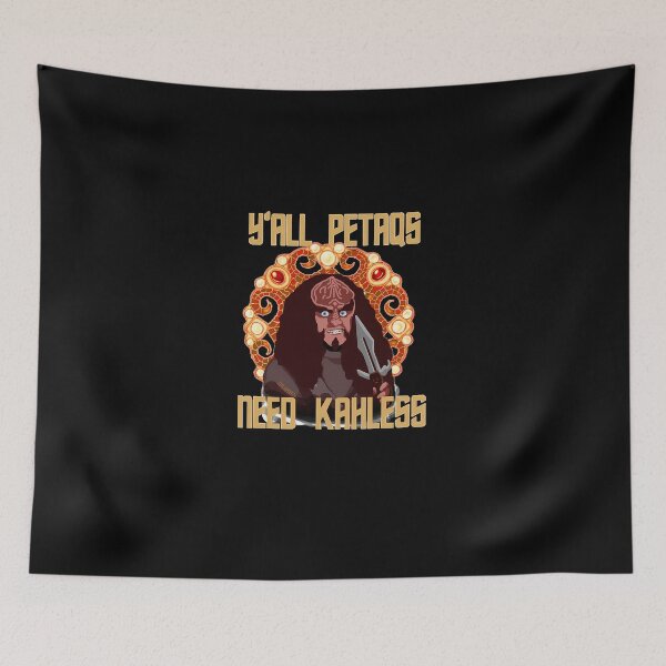 Item preview, Y'All Petaqs Need Kahless designed and sold by ToriAFloyd.