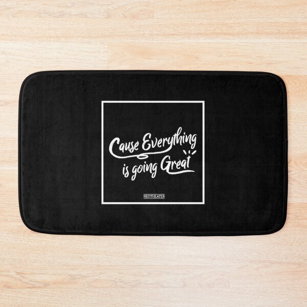 Item preview, Cause Everything is Going Great designed and sold by FlookaNM.