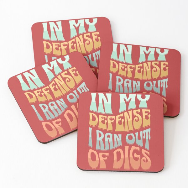 Item preview, In  My Defense I Ran Out of Digs designed and sold by KuronoDesigns.