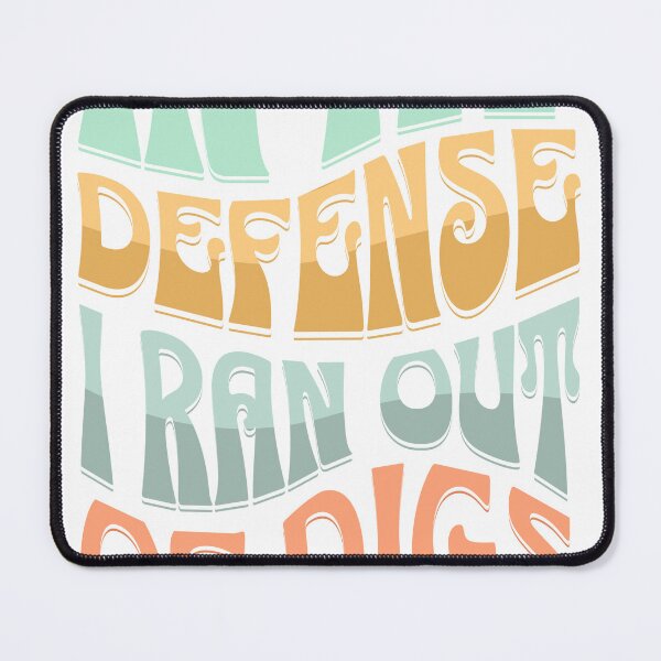 Item preview, In  My Defense I Ran Out of Digs designed and sold by KuronoDesigns.