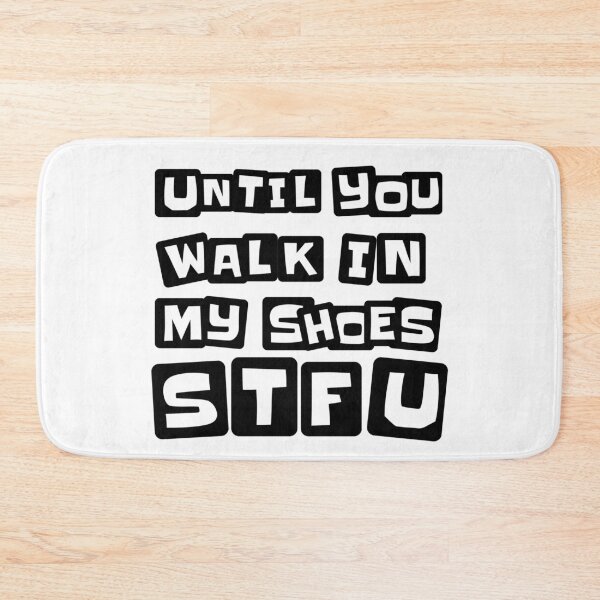 Item preview, Until You Walk In My Shoes, STFU designed and sold by Vennie Kocsis.