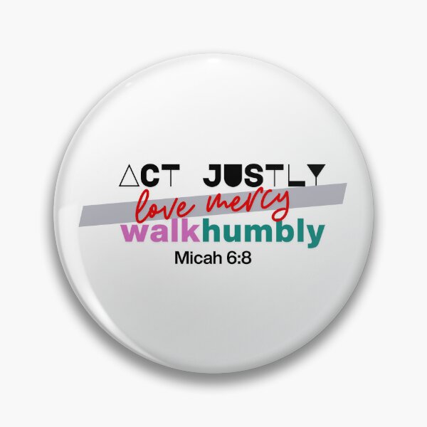Item preview, Act Justly Love Mercy Walk Humbly Micah 6:8 designed and sold by PrinsessaDesigns.