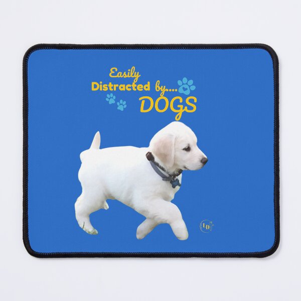 Item preview, Easily Distracted by Dogs happy fun adorable designed and sold by LILURA07 - Designs By Lily .