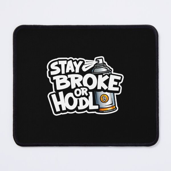 Item preview, Stay Broke or Hodl Bitcoin Design designed and sold by RadDeck.