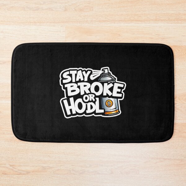 Item preview, Stay Broke or Hodl Bitcoin Design designed and sold by RadDeck.