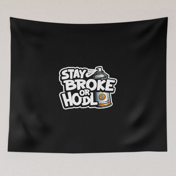 Item preview, Stay Broke or Hodl Bitcoin Design designed and sold by RadDeck.