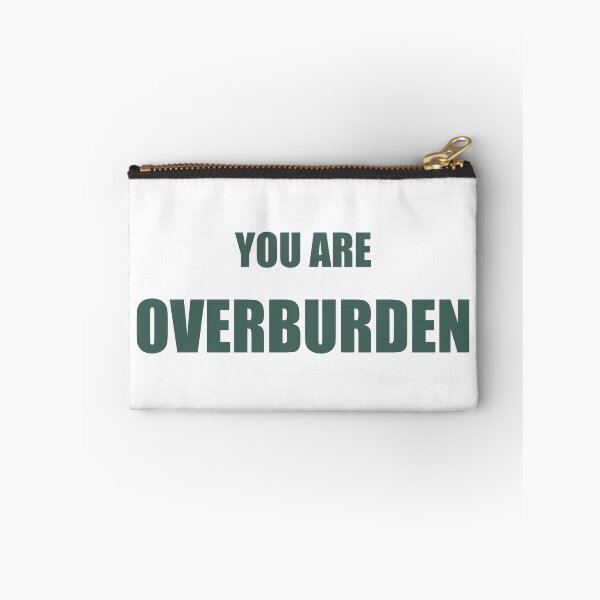 Item preview, You are Overburden designed and sold by Nigh-designs.