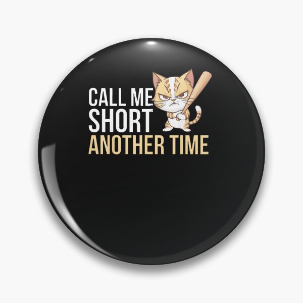 Item preview, Call-Me-Short-Another-Time-(10) designed and sold by levenswc.