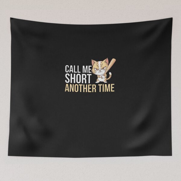 Item preview, Call-Me-Short-Another-Time-(10) designed and sold by levenswc.