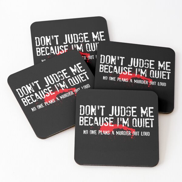 Item preview, Don't Judge Me Because I'm Quiet, No One Plans A Murder Out Loud - Funny Sarcastic Saying designed and sold by mhernaevily.