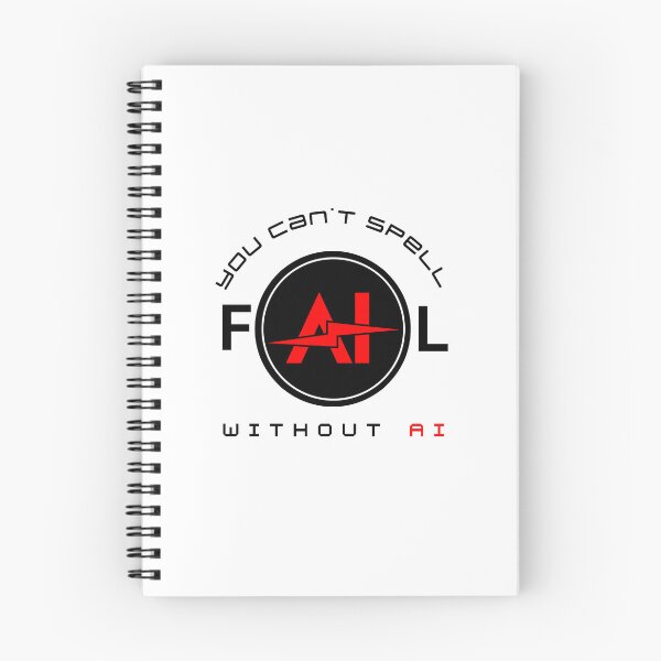 Item preview, You Can’t Spell Fail Without AI – Funny Tech Quote designed and sold by NxtGenDesigns.