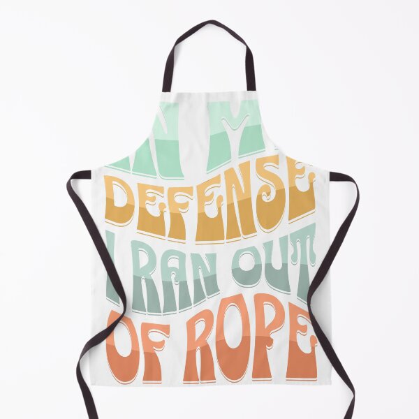 Item preview, In My Defense I Ran Out of Rope designed and sold by KuronoDesigns.