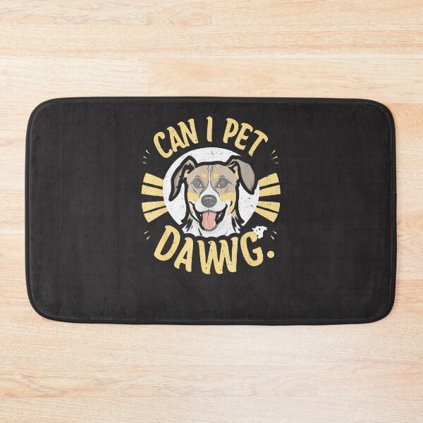 Item preview, Can-I-Pet-That-Dog-Can-I-Pet-Dat-Dawg-Funny-(1) designed and sold by flankaocau.