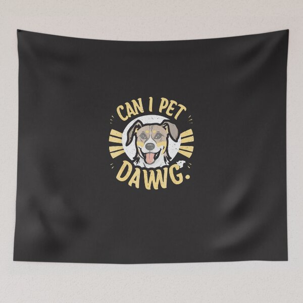 Item preview, Can-I-Pet-That-Dog-Can-I-Pet-Dat-Dawg-Funny-(1) designed and sold by flankaocau.
