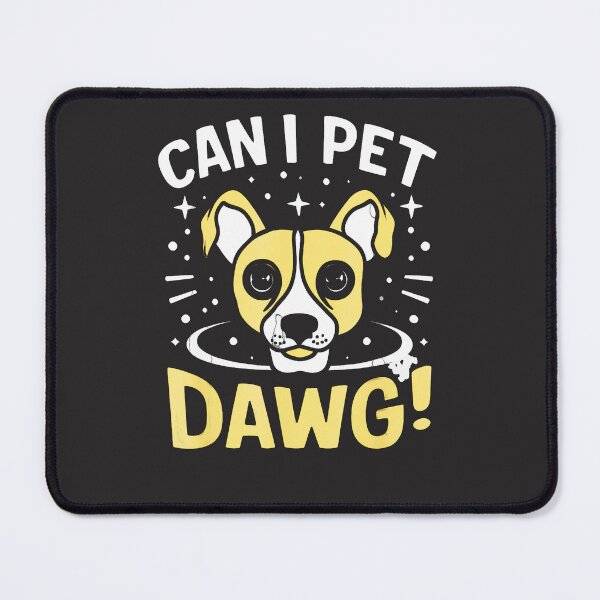 Item preview, Can-I-Pet-That-Dog-Can-I-Pet-Dat-Dawg-Funny-(2) designed and sold by flankaocau.