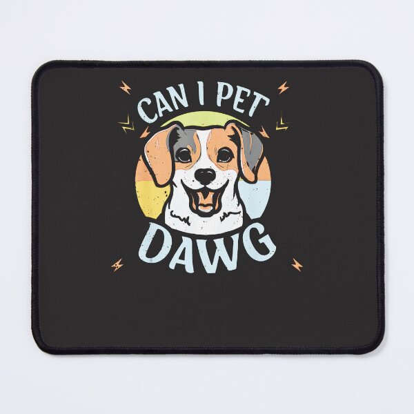 Item preview, Can-I-Pet-That-Dog-Can-I-Pet-Dat-Dawg-Funny-(3) designed and sold by flankaocau.