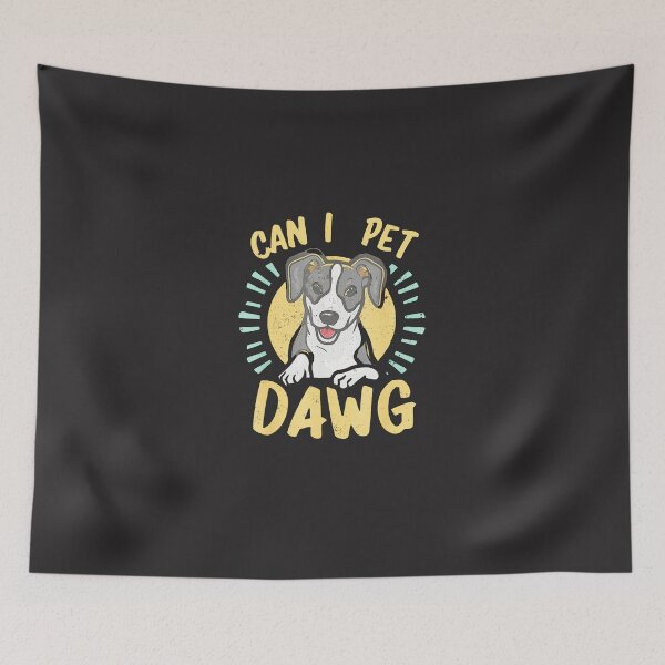 Item preview, Can-I-Pet-That-Dog-Can-I-Pet-Dat-Dawg-Funny-(4) designed and sold by flankaocau.