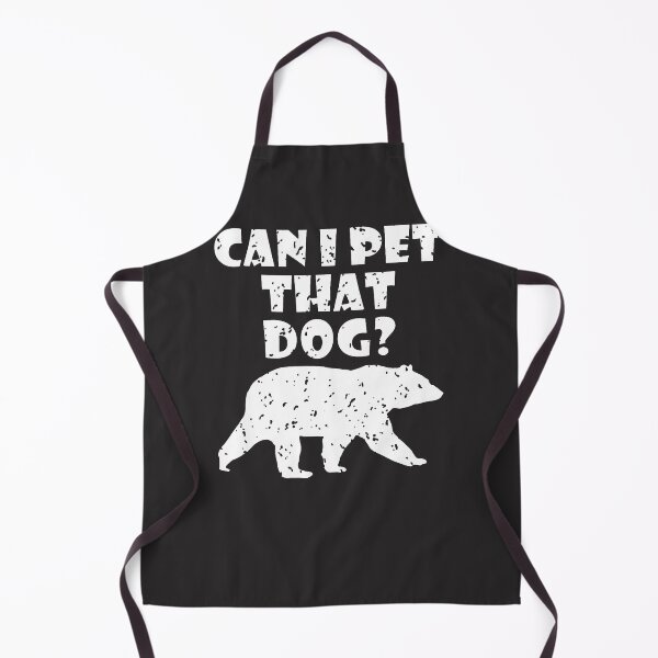 Item preview, Can-I-Pet-That-Dog---Dog-Bear-Pet-Funny designed and sold by flankaocau.