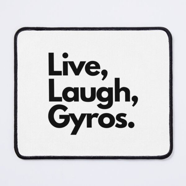 Item preview, Live Laugh Gyros  designed and sold by Kimstored.