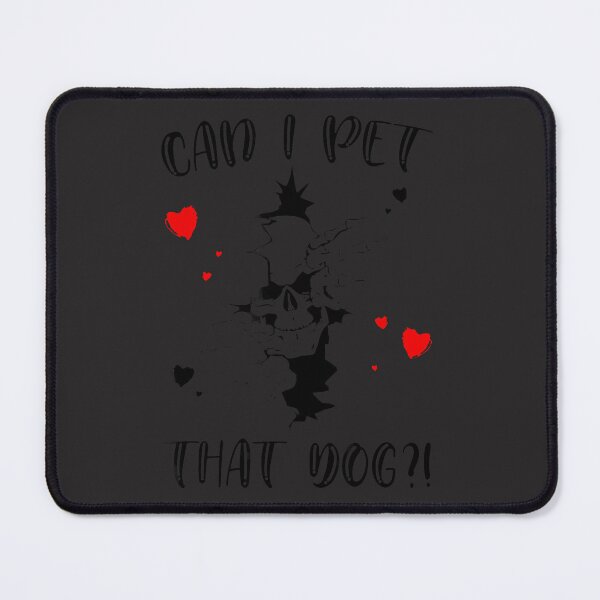 Item preview, Can-I-Pet-That-Dog-Funny-Dog designed and sold by flankaocau.
