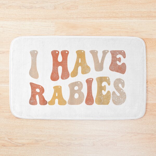 Item preview, I Have Rabies Funny Saying designed and sold by Geraldineorp.