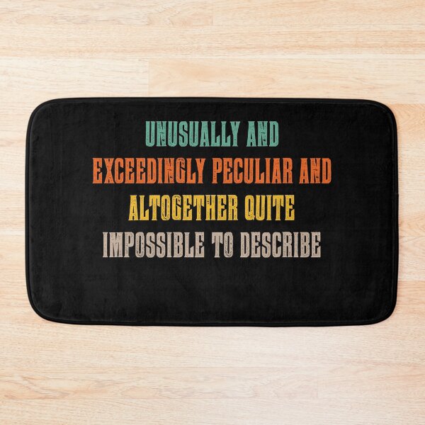 Item preview, Unusually And Exceedingly Peculiar Impossible To Describe Quote designed and sold by ameirkessao.