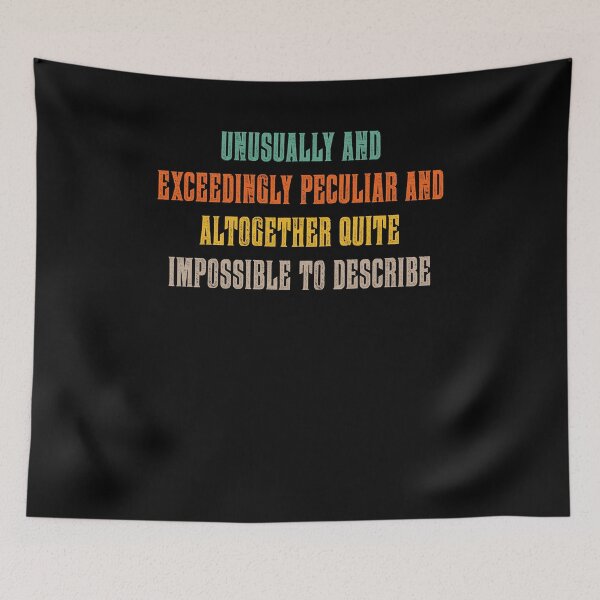 Item preview, Unusually And Exceedingly Peculiar Impossible To Describe Quote designed and sold by ameirkessao.