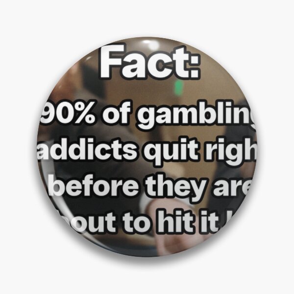 Item preview, 90 Of Gamblers Quit Right Before They Are About To Hit It Big Meme. Gambling Meme designed and sold by Geraldineorp.