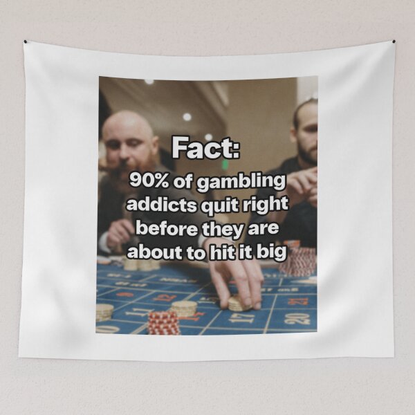 Item preview, 90 Of Gamblers Quit Right Before They Are About To Hit It Big Meme. Gambling Meme designed and sold by Geraldineorp.