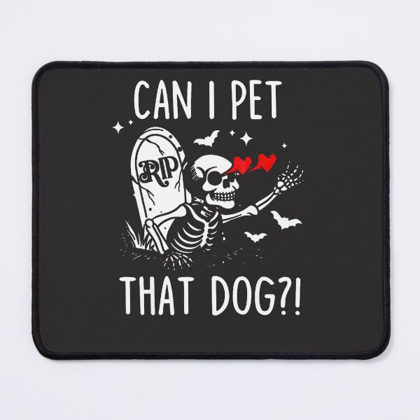 Item preview, Can-I-Pet-That-Dog-Skeleton-Funny-Dog-Lover-(3) designed and sold by flankaocau.