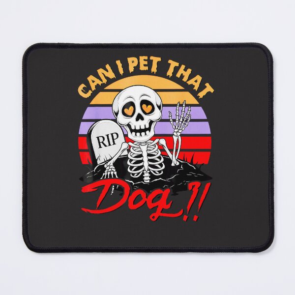 Item preview, Can-I-Pet-That-Dog-Skeleto designed and sold by flankaocau.