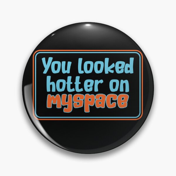 Item preview, You Looked Hotter On Myspace Retro Internet Funny Quote designed and sold by ameirkessao.