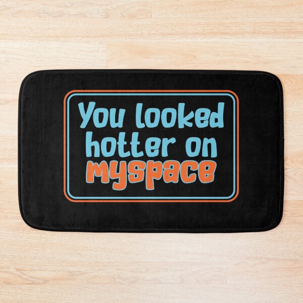 Item preview, You Looked Hotter On Myspace Retro Internet Funny Quote designed and sold by ameirkessao.