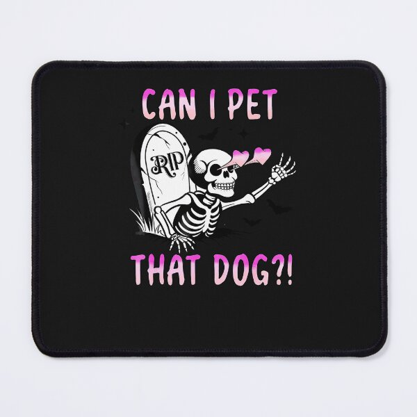 Item preview, Can-I-Pet-That-Dog-Skeleton-Halloween-(1) designed and sold by giptrocac.