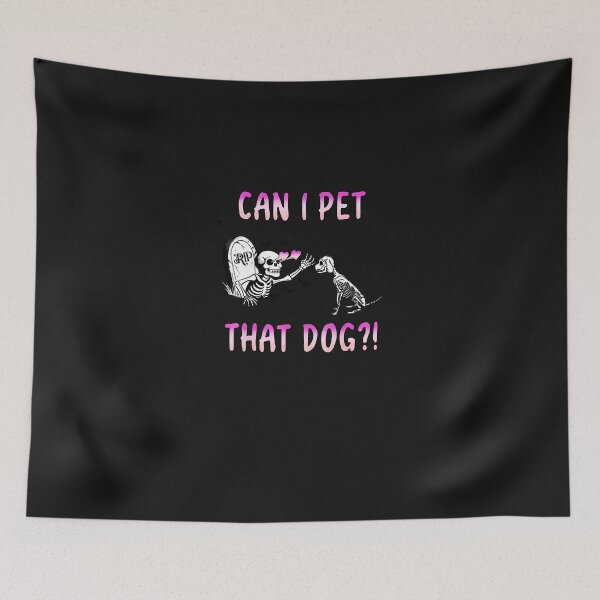 Item preview, Can-I-Pet-That-Dog-Skeleton-Halloween-Funny-Dog designed and sold by giptrocac.