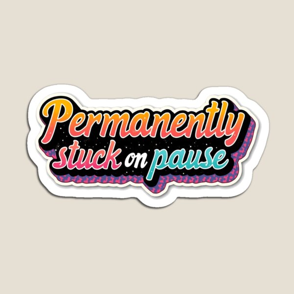 Item preview, Permanently stuck on pause - Funny Phrase Vintage Retro Internet Humor designed and sold by MichaeIRellov.