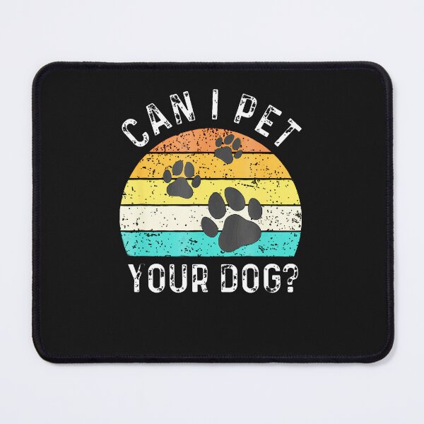Item preview, Can-I-Pet-Your-Dog---Dog-Lover-Dog-Owner-Dog-Mom-Dog-Dad designed and sold by giptrocac.