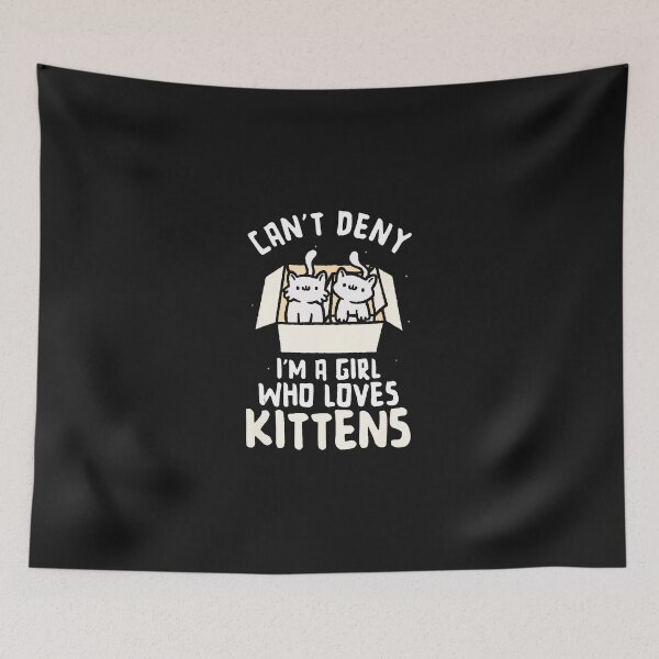 Item preview, Can'T-Deny-I'M-A-Girl-Who-Loves-Kittens designed and sold by giptrocac.