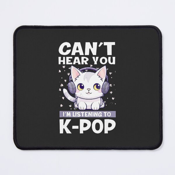 Item preview, Can'T-Hear-You-I'M-Listening-Kpop-Cat-K-Pop-Merchandise-(2) designed and sold by rappadfdeuin.