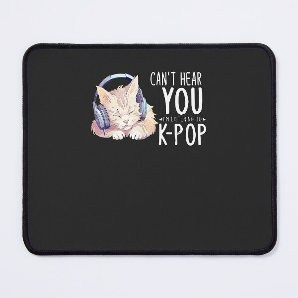 Item preview, Can'T-Hear-You-I'M-Listening-Kpop-Cat-K-Pop-Merchandise-(3) designed and sold by rappadfdeuin.