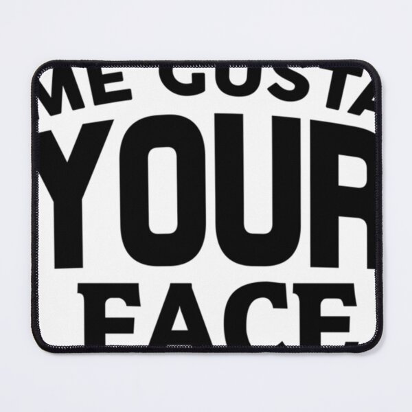 Item preview, Me Gusta Your Face designed and sold by Reymundortiz.