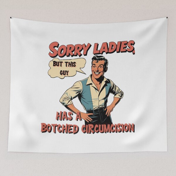 Item preview, Sorry Ladies But This Guy Has A Botched Circumcision. designed and sold by Reymundortiz.