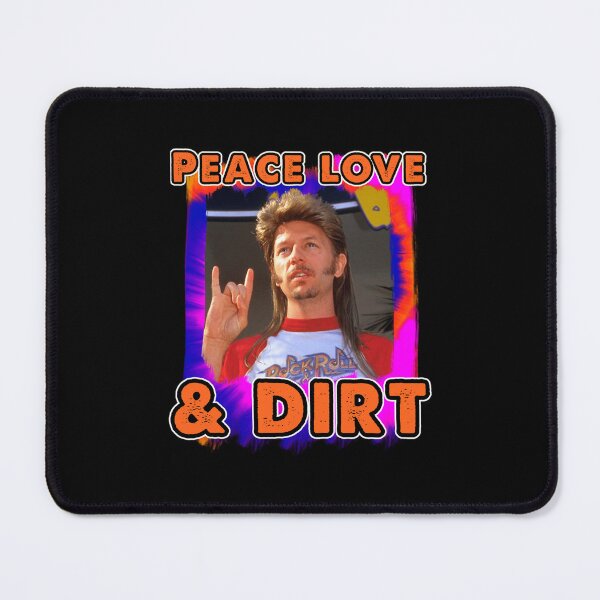 Item preview, Funny Peace Love Dirt Joe Dirt Fireworks Movie David Humor Meme Spade Country designed and sold by FelineGoodd.