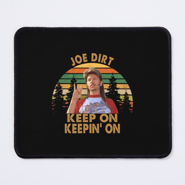Item preview, Funny Men Joe Dirt Keep On Keepin On designed and sold by FelineGoodd.
