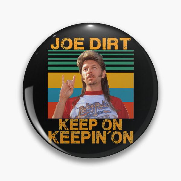 Item preview, Funny Joe Dirt Keep On Keepin On Vintage Men Women designed and sold by FelineGoodd.